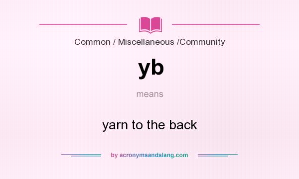 What does yb mean? It stands for yarn to the back
