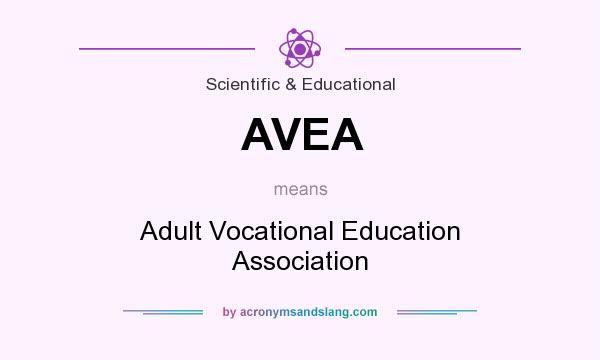 What does AVEA mean? It stands for Adult Vocational Education Association