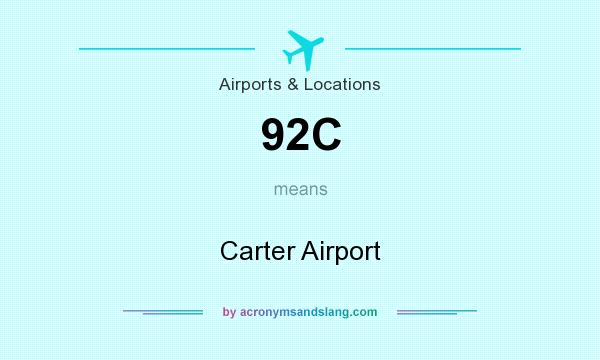 What does 92C mean? It stands for Carter Airport