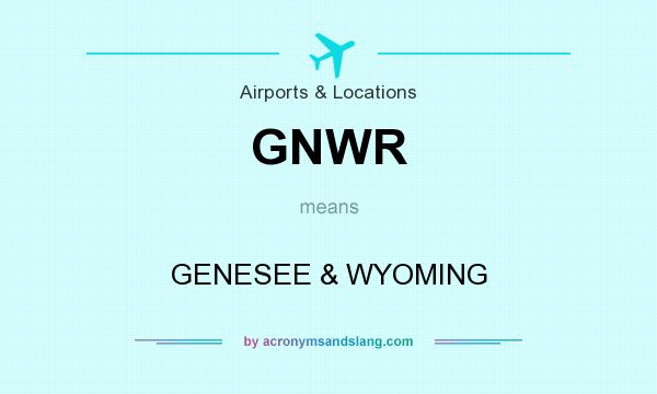 What does GNWR mean? It stands for GENESEE & WYOMING