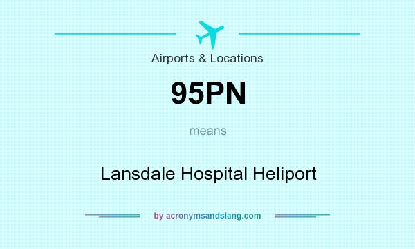 What does 95PN mean? It stands for Lansdale Hospital Heliport
