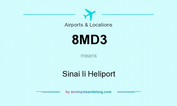 What does 8MD3 mean? It stands for Sinai Ii Heliport