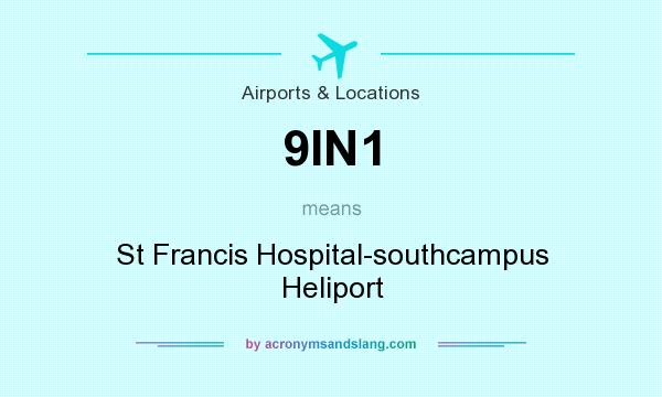 What does 9IN1 mean? It stands for St Francis Hospital-southcampus Heliport
