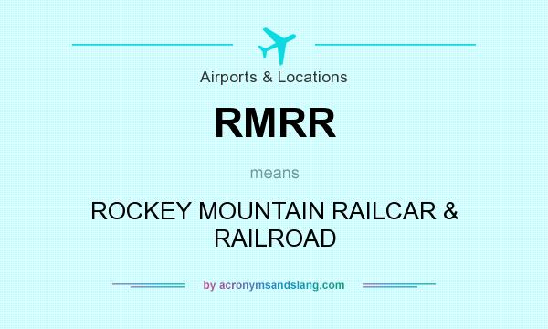 What does RMRR mean? It stands for ROCKEY MOUNTAIN RAILCAR & RAILROAD