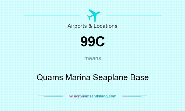 What does 99C mean? It stands for Quams Marina Seaplane Base