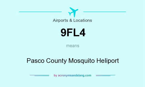 What does 9FL4 mean? It stands for Pasco County Mosquito Heliport