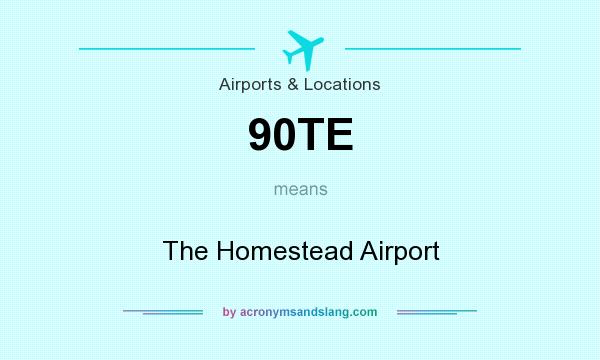 What does 90TE mean? It stands for The Homestead Airport