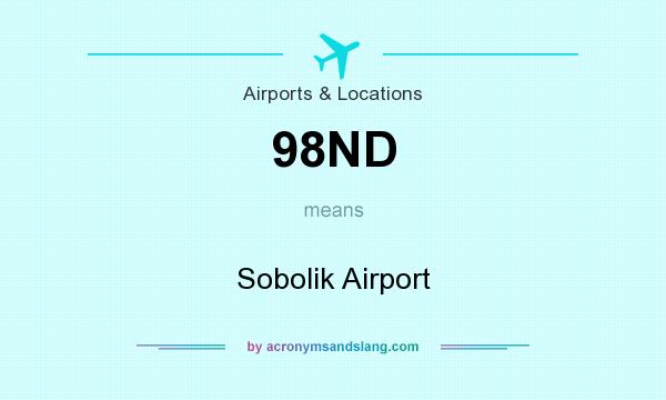 What does 98ND mean? It stands for Sobolik Airport