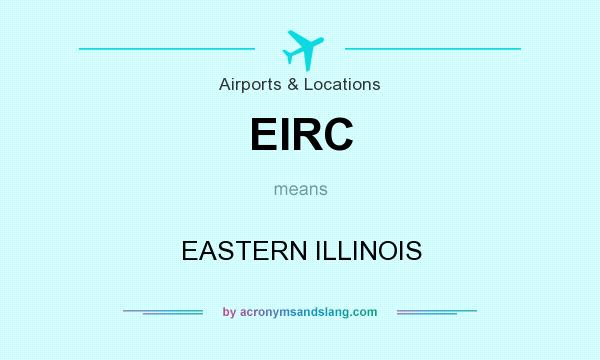 What does EIRC mean? It stands for EASTERN ILLINOIS