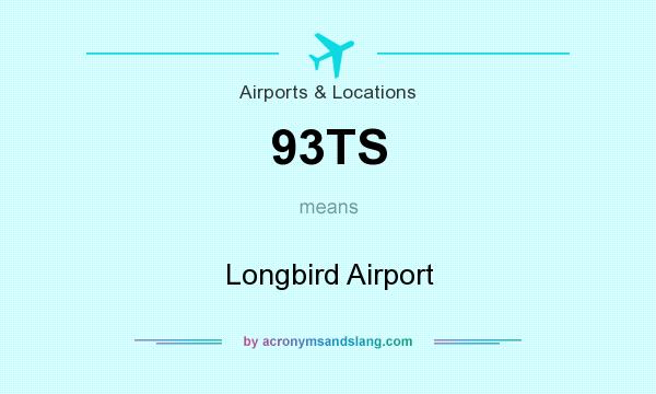 What does 93TS mean? It stands for Longbird Airport