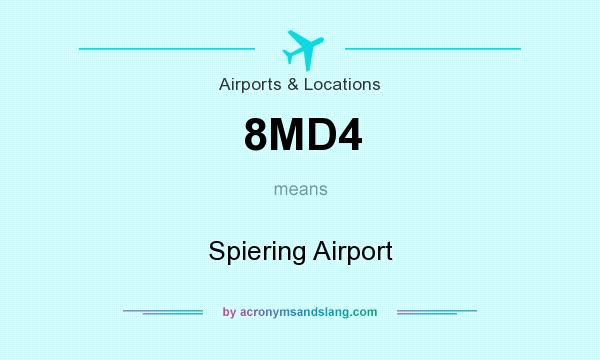 What does 8MD4 mean? It stands for Spiering Airport