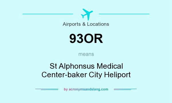 What does 93OR mean? It stands for St Alphonsus Medical Center-baker City Heliport