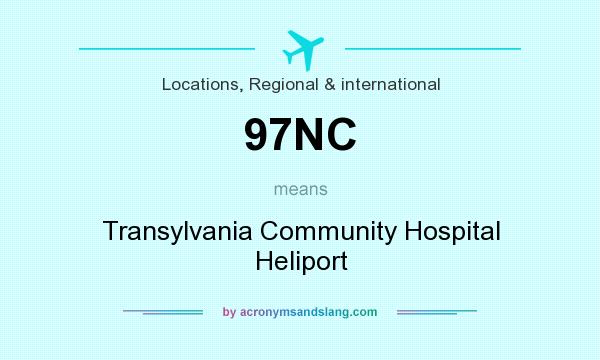 What does 97NC mean? It stands for Transylvania Community Hospital Heliport