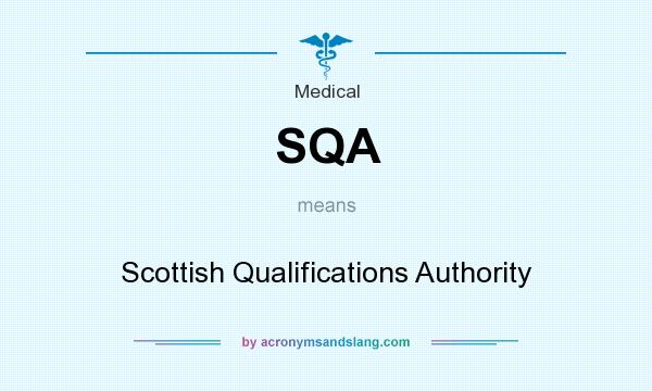 What does SQA mean? It stands for Scottish Qualifications Authority