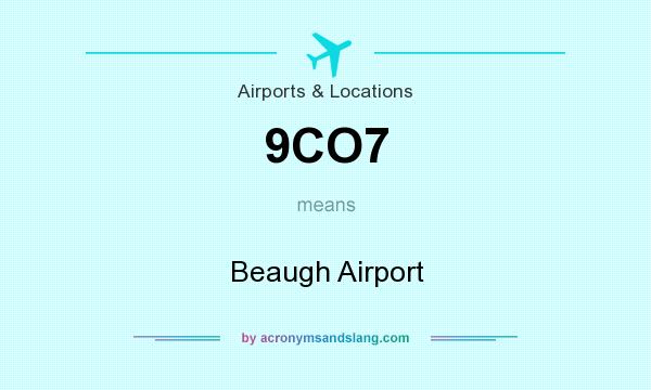What does 9CO7 mean? It stands for Beaugh Airport