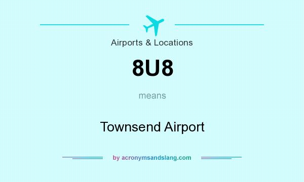 What does 8U8 mean? It stands for Townsend Airport