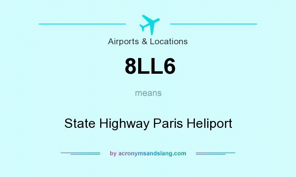 What does 8LL6 mean? It stands for State Highway Paris Heliport