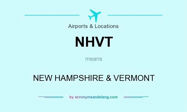 What does NHVT mean? It stands for NEW HAMPSHIRE & VERMONT
