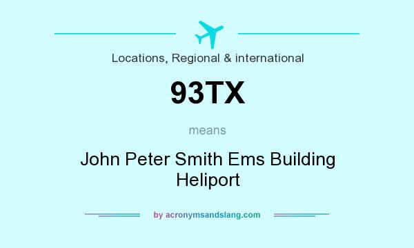 What does 93TX mean? It stands for John Peter Smith Ems Building Heliport