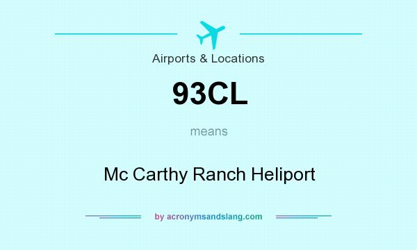 What does 93CL mean? It stands for Mc Carthy Ranch Heliport