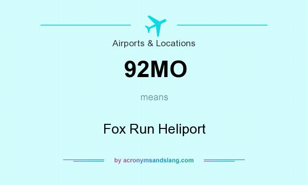 What does 92MO mean? It stands for Fox Run Heliport