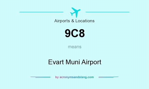 What does 9C8 mean? It stands for Evart Muni Airport