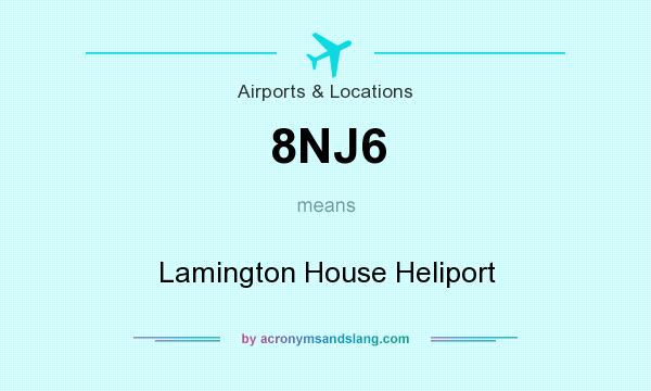 What does 8NJ6 mean? It stands for Lamington House Heliport