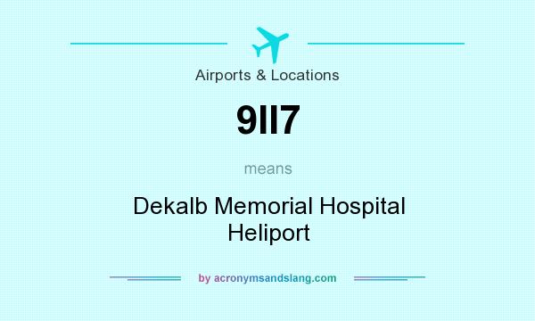 What does 9II7 mean? It stands for Dekalb Memorial Hospital Heliport