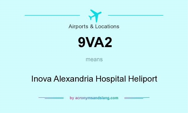 What does 9VA2 mean? It stands for Inova Alexandria Hospital Heliport
