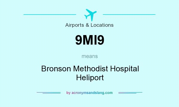 What does 9MI9 mean? It stands for Bronson Methodist Hospital Heliport
