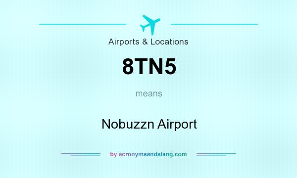 What does 8TN5 mean? It stands for Nobuzzn Airport