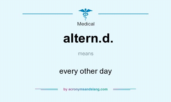 What does altern.d. mean? It stands for every other day