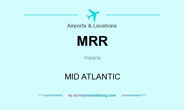What does MRR mean? It stands for MID ATLANTIC
