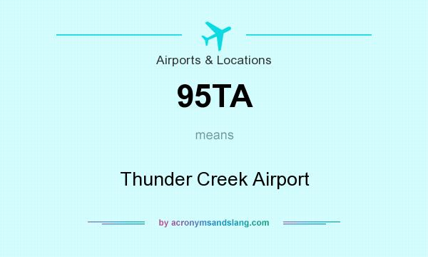 What does 95TA mean? It stands for Thunder Creek Airport