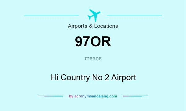 What does 97OR mean? It stands for Hi Country No 2 Airport