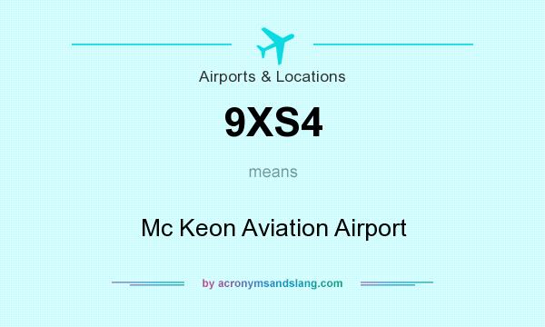 What does 9XS4 mean? It stands for Mc Keon Aviation Airport