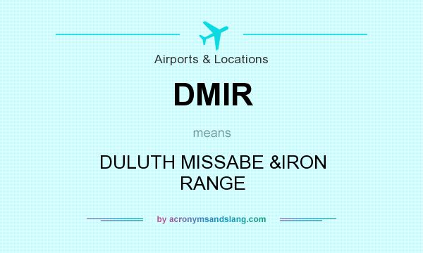 What does DMIR mean? It stands for DULUTH MISSABE &IRON RANGE