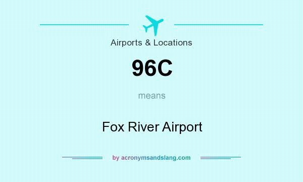 What does 96C mean? It stands for Fox River Airport