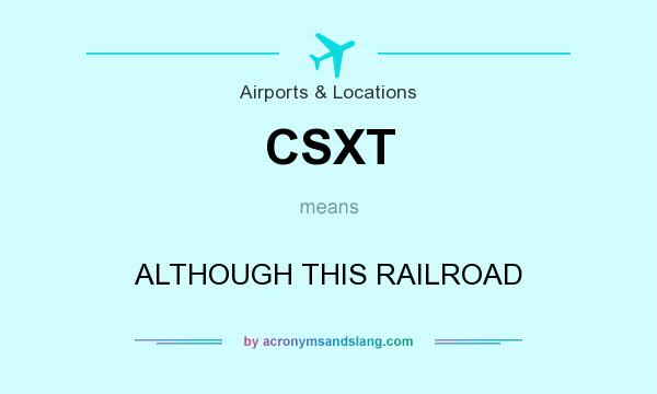 What does CSXT mean? It stands for ALTHOUGH THIS RAILROAD