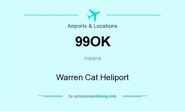 What does 99OK mean? It stands for Warren Cat Heliport