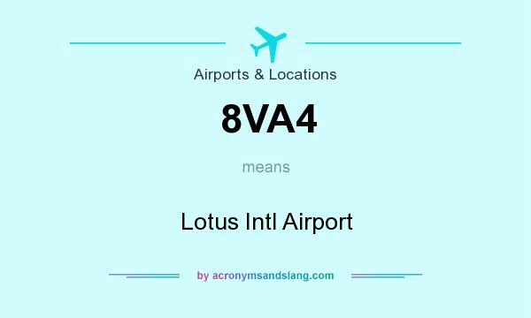 What does 8VA4 mean? It stands for Lotus Intl Airport