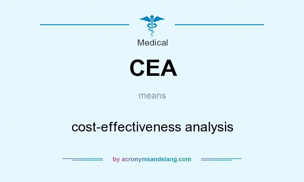 What does CEA mean? It stands for cost-effectiveness analysis
