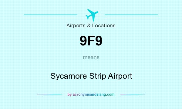 What does 9F9 mean? It stands for Sycamore Strip Airport