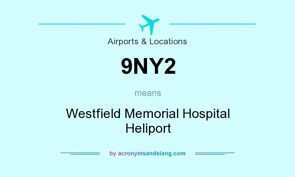 What does 9NY2 mean? It stands for Westfield Memorial Hospital Heliport