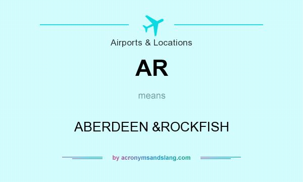 What does AR mean? It stands for ABERDEEN &ROCKFISH
