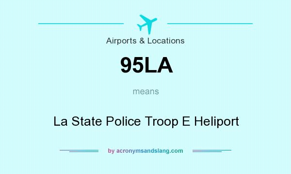 What does 95LA mean? It stands for La State Police Troop E Heliport