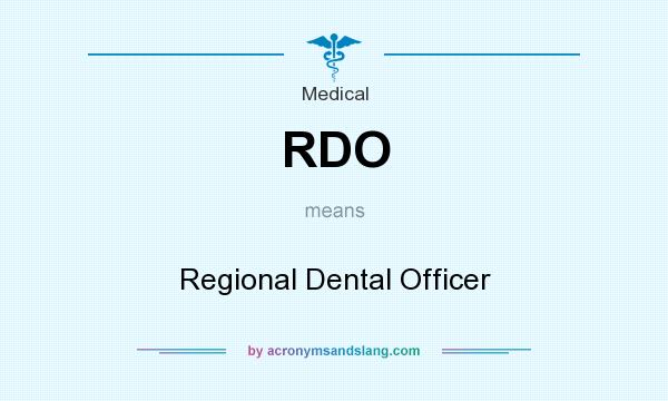 What does RDO mean? It stands for Regional Dental Officer