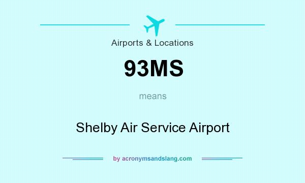 What does 93MS mean? It stands for Shelby Air Service Airport