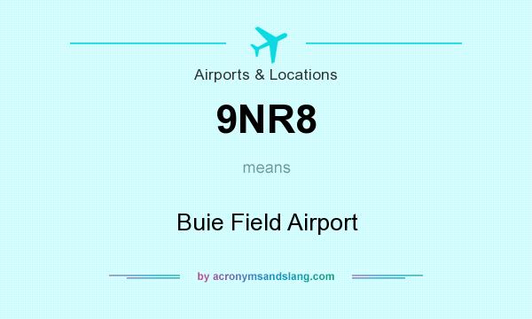 What does 9NR8 mean? It stands for Buie Field Airport