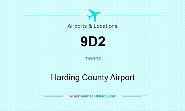 What does 9D2 mean? It stands for Harding County Airport